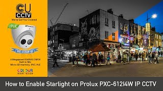 CCTV Installation Tips amp Tricks  How to Enable Starlight on Prolux PXC612I4W IP CCTV Camera 2019 [upl. by Tnecnivleahcim953]