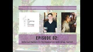 Evening of Enology Episode 02 External Factors on Fermentation [upl. by Bigot152]