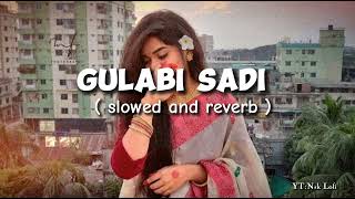 Gulabi Sadi Slowed and ReverbNew ReleasedMarathi Song [upl. by Ferro]