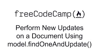 Perform New Updates on a Document Using ModelfindOneAndUpdate  MongoDB and Mongoose Free Code Camp [upl. by Niki]