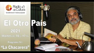 14 “El Otro Pais” de Javier Acevedo Diaz Programa 14 Año 2021 “La Chacarera” [upl. by Aicnetroh]