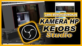 Cara Menghubungkan Kamera Hp Ke Obs Studio [upl. by Ymmaj45]