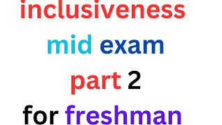 inclusiveness mid exam part 2 freshman best video [upl. by Cletus]