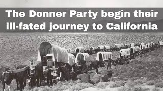 12th May 1846 The Donner Party begin their illfated journey to California [upl. by Anoik]