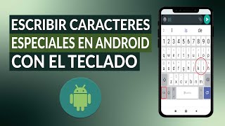 ¿Cómo escribir caracteres especiales en un celular ANDROID con el teclado [upl. by Navap219]