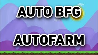 Growtopia  AUTO BFG  AUTO FARM 2023 NEW WORKING NOBAN [upl. by Pablo553]