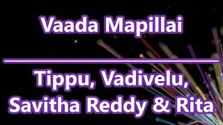 Vaada Mapillai  Tippu Vadivelu Savitha Reddy amp Rita  tamil karaoke  Villu  Kollywood karaoke [upl. by Sukramal]