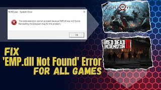 How to Fix EMPdll Not Found Error Solution for All GAMES like God of War RDR2 etc [upl. by Aivart]