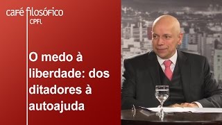 O medo à liberdade dos ditadores à autoajuda  Leandro Karnal [upl. by Killigrew816]