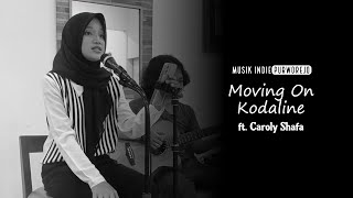 MOVING ON  KODALINE  Live Acoustic Cover ft CAROLY SYAFA   Musik Indie Purworejo  YouTube Music [upl. by Johnstone920]