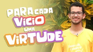 Para cada vício uma virtude  Cidadão do Universo [upl. by Strephonn]