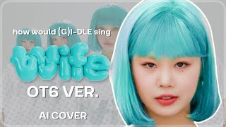 AI COVER What if Wife by GIDLE was OT6  Line Distribution [upl. by Armmat]