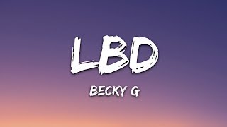 Becky G  LBD Lyrics [upl. by Aleen]