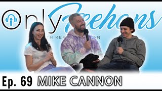 OnlyFeehans Ep 69  Mike Cannon [upl. by Onek]