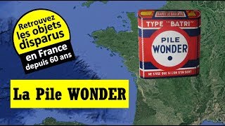 LA PILE WONDER DISPARUE EN 1994 OBJETS PRODUITS MARQUES RETRO DISPARUS N°12 [upl. by Etheline]