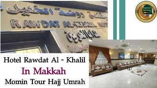 Hotel Rawdat Al  Khalil Makkah Momin Tour Hajj Umrah ✈️🕋 umarah youtubevideo vlog umra Mubarak [upl. by Gahl225]