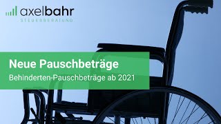 Verdoppelung der BehindertenPauschbeträge ab 2021 – das ist jetzt zu tun … [upl. by Gould]