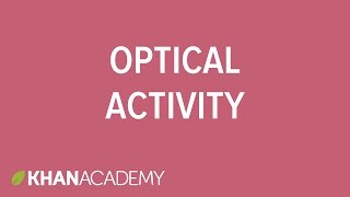 Optical activity  Stereochemistry  Organic chemistry  Khan Academy [upl. by Aneetsirk266]