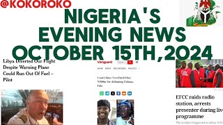 NIGERIAS EVENING NEWS OCTOBER 15TH 2024 [upl. by Nylyaj]