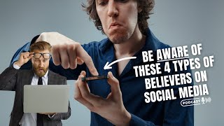 Be Aware Of These 4 Types Of Believers On Social Media [upl. by Ahsekahs]