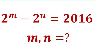 Solve for positive integers m n if 2m2n 2016  Math Olympiad [upl. by Radmen]