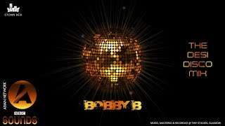 Bobby B Gtown Desi  BBC Asian Network Love Friday Mix  Disco Mix May 22 [upl. by Spatz]