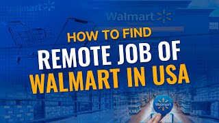 How to Find Remote Job of Walmart in USA  Potential of Walmart amp Remote Jobs in USA [upl. by Seko]