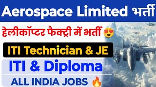 Aerospace Limited ITI Diploma Permanent Jobs ✅ Salary 35000  ITI Jobs Vacancy Diploma jobs [upl. by Toshiko]