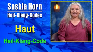 Die Haut  HeilKlangCode von und mit Saskia Horn [upl. by Ihcas362]