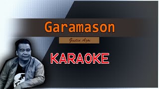 Garamason  Gustin Agoi  KARAOKE [upl. by Starling]