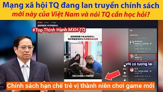 Mạng xã hội Trung Quốc đang lan truyền chính sách mới này của Việt Nam và nói TQ cần học hỏi [upl. by Onaicilef963]