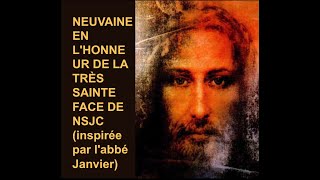 NEUVAINE EN LHONNEUR DE LA TRÈS SAINTE FACE DE NSJC inspirée par labbé Janvier [upl. by Krid785]