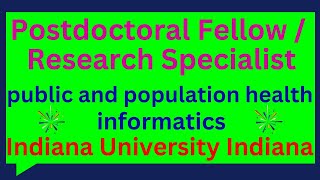 Postdoctoral FellowResearch Specialist public and population health informaticsIndiana University [upl. by Ainigriv]