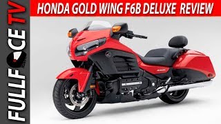 2017 Honda Gold Wing F6B Deluxe Specs and Review [upl. by Aillimac697]