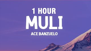 1 HOUR Ace Banzuelo  Muli Lyrics [upl. by Fontana]