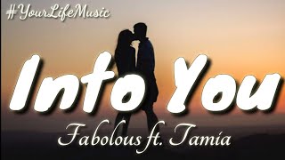 Into You  Fabolous ft Tamia Lyrics [upl. by Htide576]