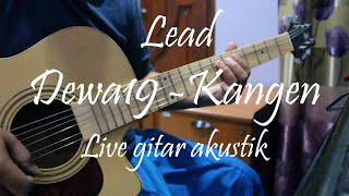 MELODI Dewa19  Kangen Live Gitar Akustik [upl. by Aisatsana]