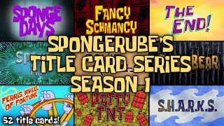 SpongeRube’s Title Card Series Season 1 [upl. by Janerich]