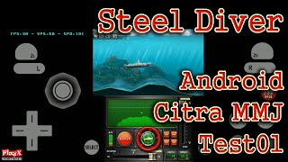 Citra MMJ3f4a6eab0 Android Steel Diver Game Test01PlayX [upl. by Asserac]