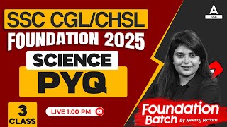 SSC CGLCHSL Foundation Batch 2025  SSC Science PYQs Class By Neeraj Mam [upl. by Atirys]