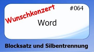 Word Wunschkonzert 064 Blocksatz und Silbentrennung deutsch HD [upl. by Bean321]