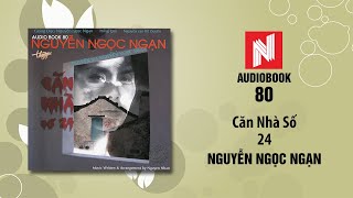 Nguyễn Ngọc Ngạn Truyện Ma  Căn Nhà Số 24 Audio Book 80 [upl. by Gerianna455]