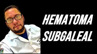 HEMATOMA SUBGALEAL  Pode ser GRAVE [upl. by Amla805]