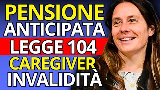 Novità Legge 104 e Pensione Anticipata Caregiver Ape Sociale e Quota 41 Nuove Regole [upl. by Drarehs]