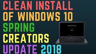 Clean Install of Windows 10 Spring Creators Update 2018 [upl. by Furr]