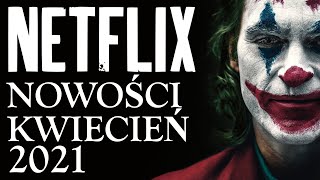 NETFLIX  NOWOŚCI kwiecień 2021 Co warto obejrzeć [upl. by Sessler]