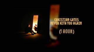 Christian Gates Never with you again 1 hour [upl. by Elletsirk729]