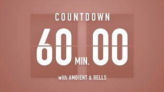 60 Minutes Countdown Timer Flip Clock 🎵  Ambient🧘‍♀️ Bells🔔 [upl. by Nichola]