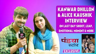 Pandey Store Kanwar Dhillon amp Alice Kaushik Interview On Leap Last Day Shoot Emotional Moment [upl. by Akimet870]