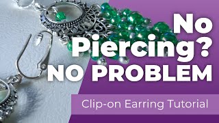 Ive Got a Clipon Earring Tutorial You Need to See [upl. by Paulsen474]